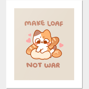 Make Loaf Not War Posters and Art